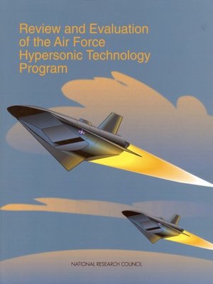 cover image of Review and Evaluation of the Air Force Hypersonic Technology Program